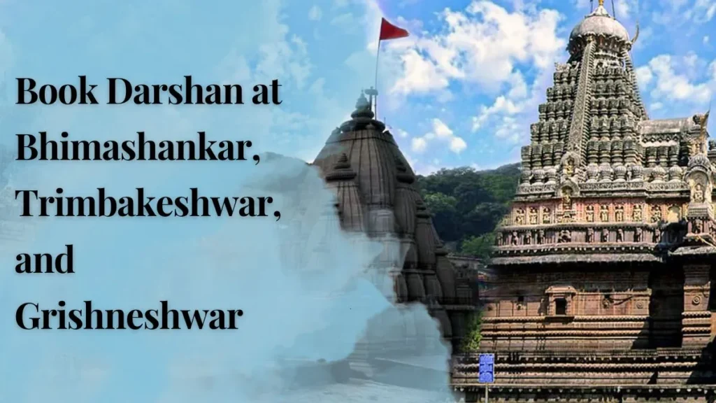 Darshan at Bhimashankar, Trimbakeshwar, and Grishneshwar